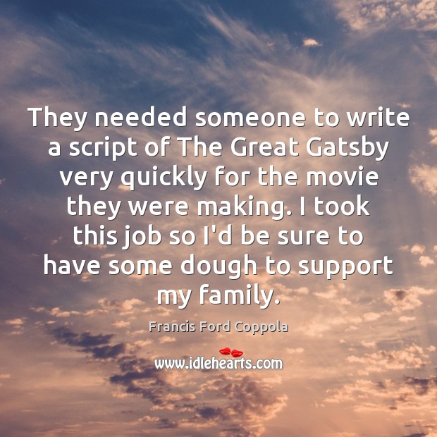 They needed someone to write a script of The Great Gatsby very Francis Ford Coppola Picture Quote