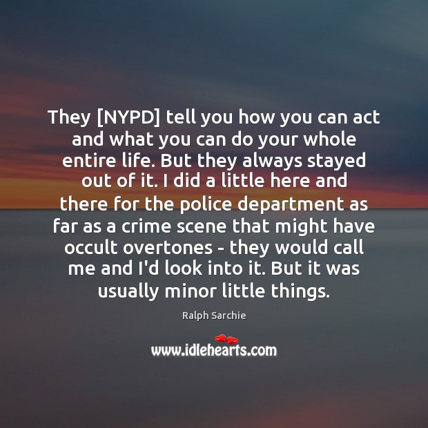 They [NYPD] tell you how you can act and what you can Image