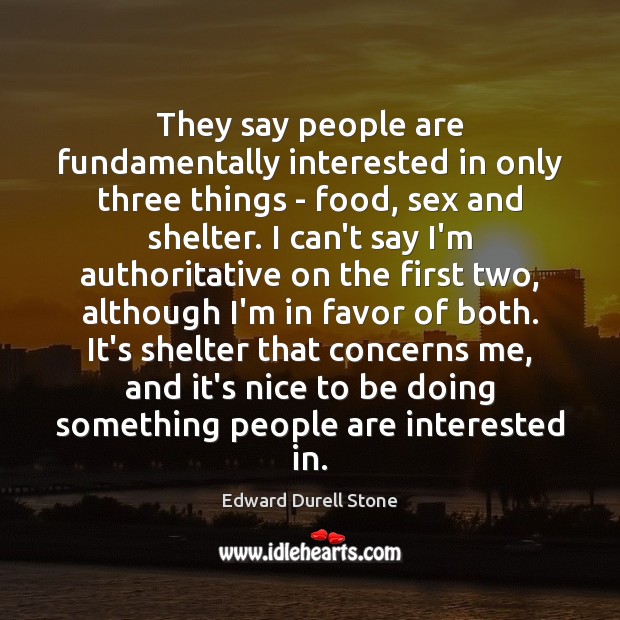 They say people are fundamentally interested in only three things – food, Image
