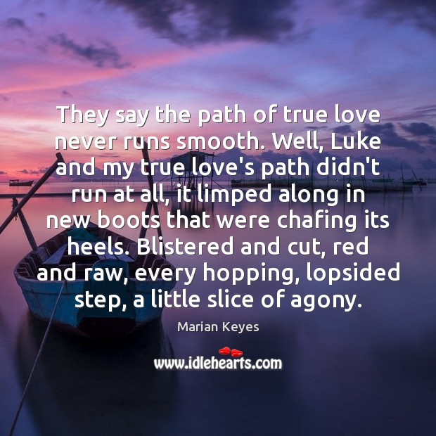 They say the path of true love never runs smooth. Well, Luke True Love Quotes Image