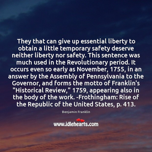 They that can give up essential liberty to obtain a little temporary Benjamin Franklin Picture Quote
