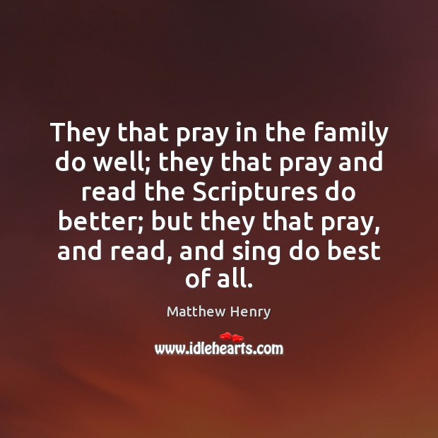 They that pray in the family do well; they that pray and Image