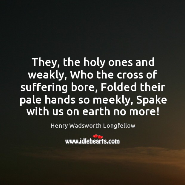 They, the holy ones and weakly, Who the cross of suffering bore, Image