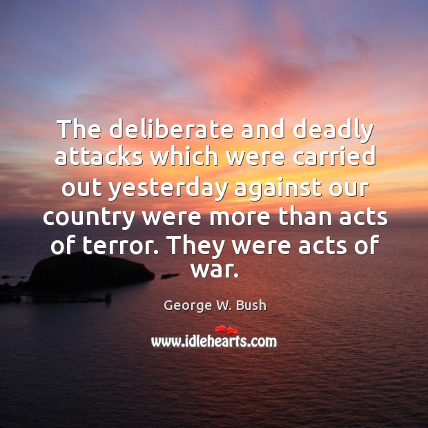 They were acts of war. Image