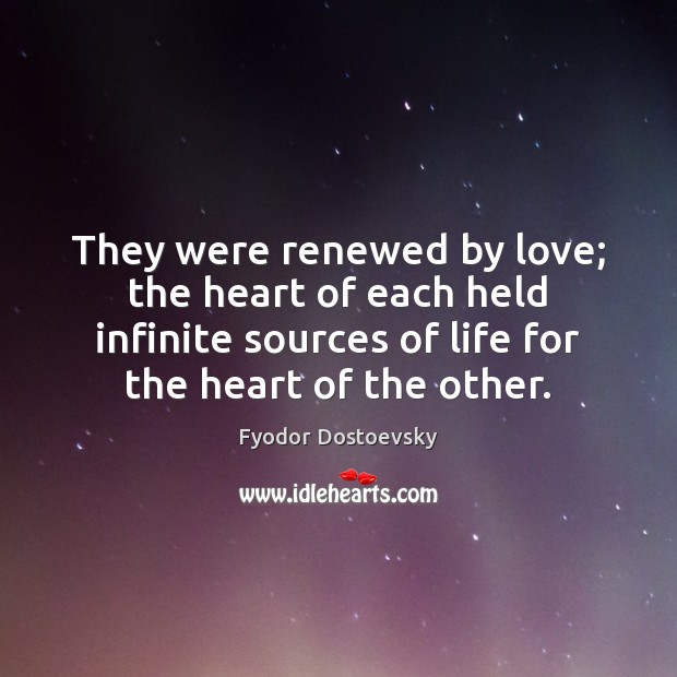 They were renewed by love; the heart of each held infinite sources Image