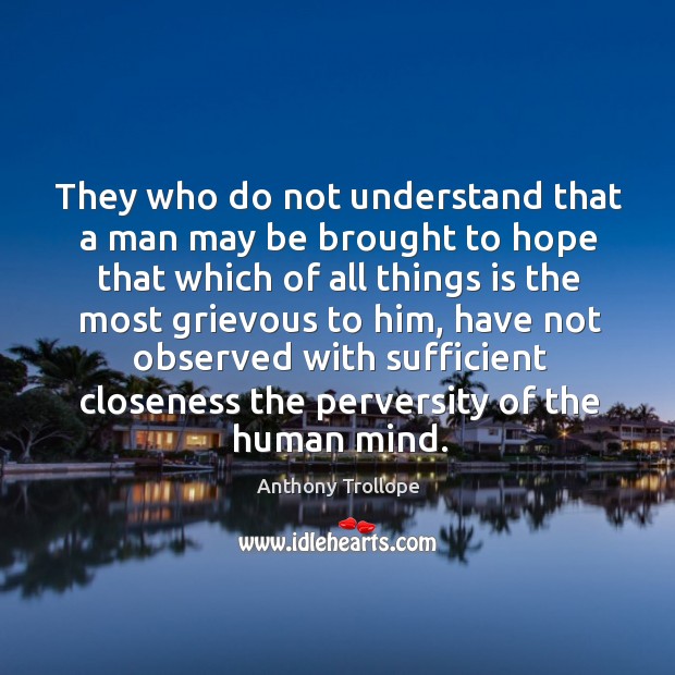 They who do not understand that a man may be brought to hope that which of Image