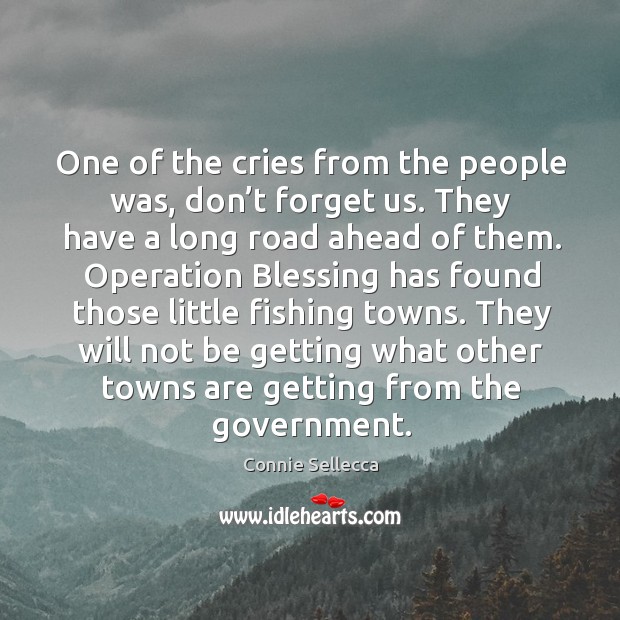 They will not be getting what other towns are getting from the government. Connie Sellecca Picture Quote