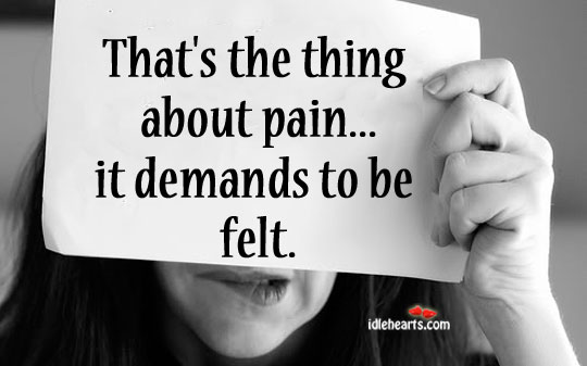 That’s the thing about pain Image