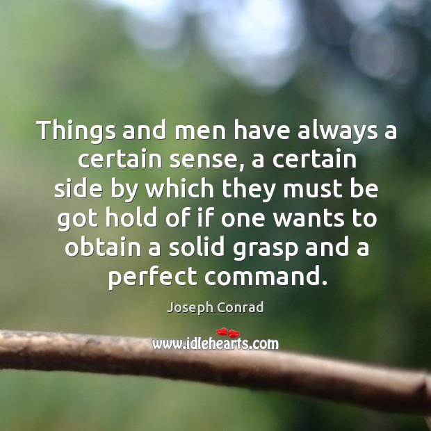 Things and men have always a certain sense, a certain side by Image