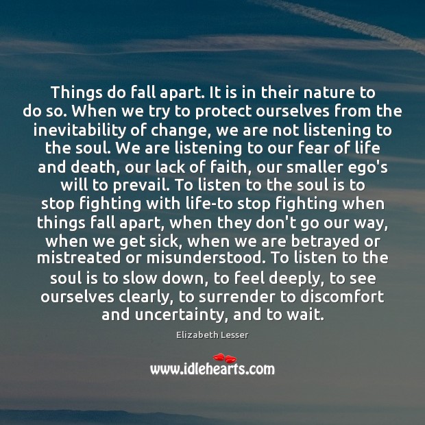 Things do fall apart. It is in their nature to do so. Image