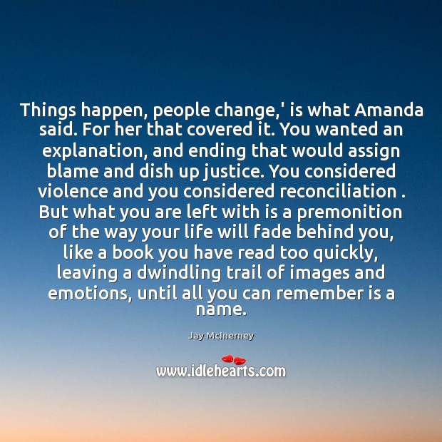 Things happen, people change,’ is what Amanda said. For her that Image