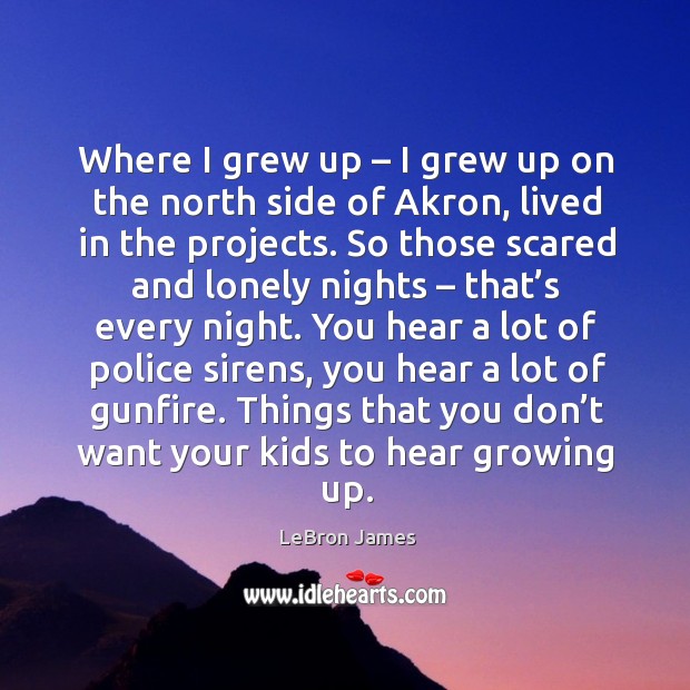 Things that you don’t want your kids to hear growing up. LeBron James Picture Quote