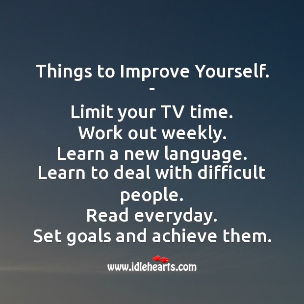 Things to do to Help Improve Yourself. Famous Inspirational Quotes Image