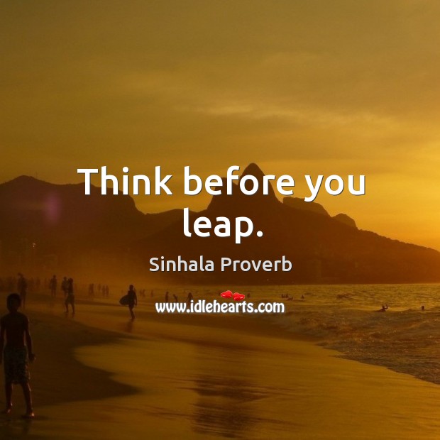 Think before you leap. Sinhala Proverbs Image