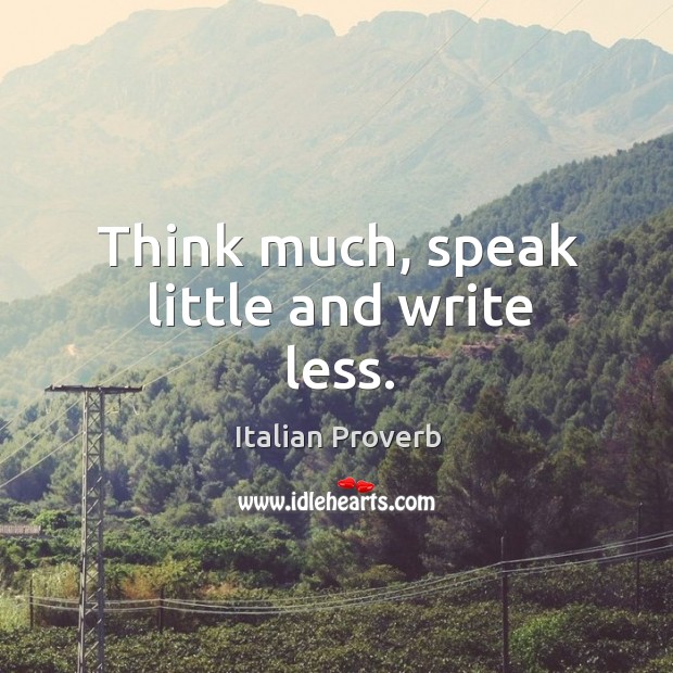 Think much, speak little and write less. Image