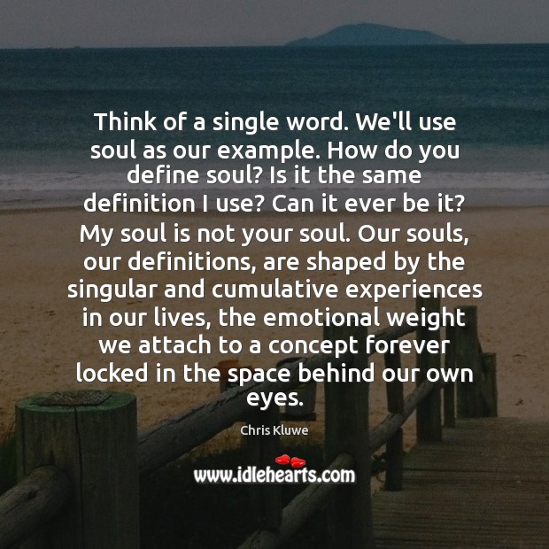 Think of a single word. We’ll use soul as our example. How Soul Quotes Image
