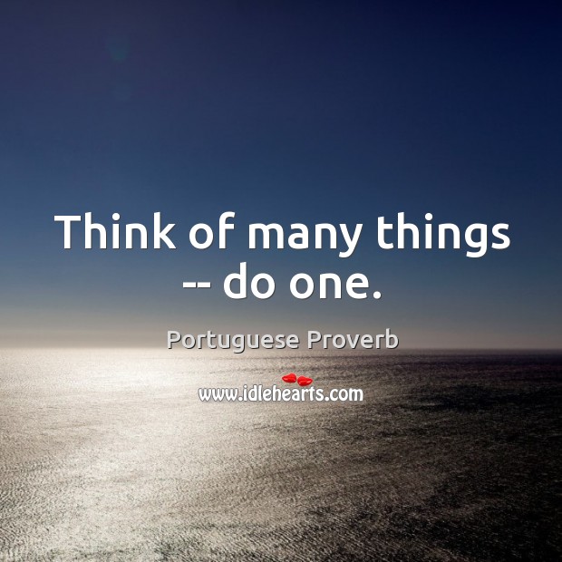 Think of many things — do one. Image