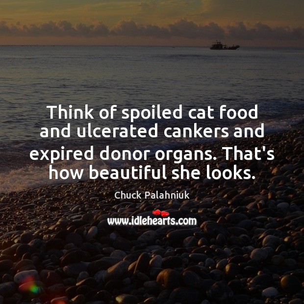 Think of spoiled cat food and ulcerated cankers and expired donor organs. Image