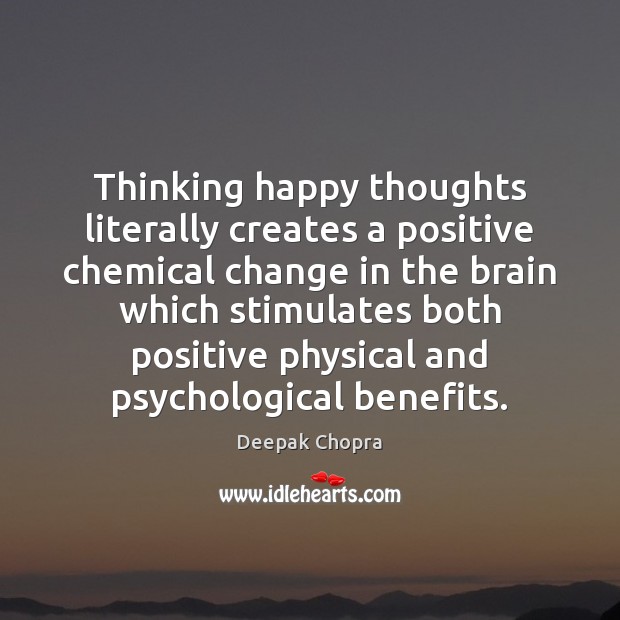 Thinking happy thoughts literally creates a positive chemical change in the brain Image