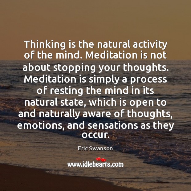 Thinking is the natural activity of the mind. Meditation is not about Image