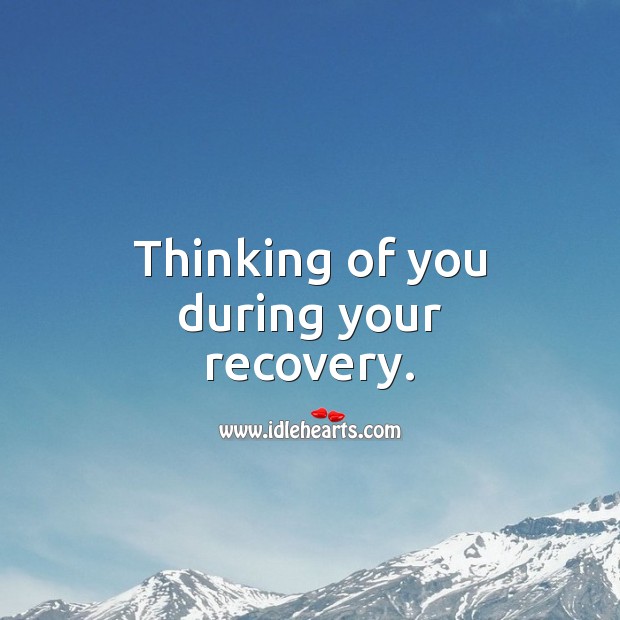 Thinking of you during your recovery. Thinking of You Quotes Image