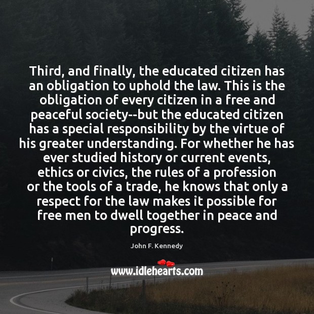 Third, and finally, the educated citizen has an obligation to uphold the Image