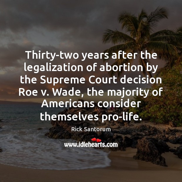 Thirty-two years after the legalization of abortion by the Supreme Court decision Image