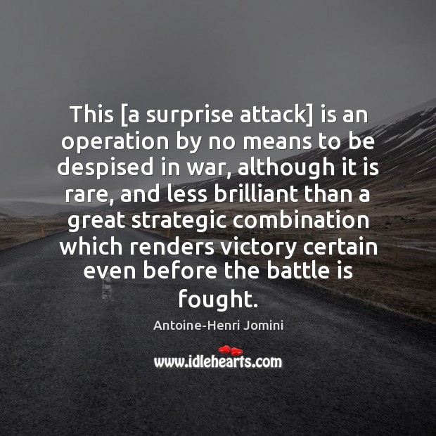 This [a surprise attack] is an operation by no means to be Image