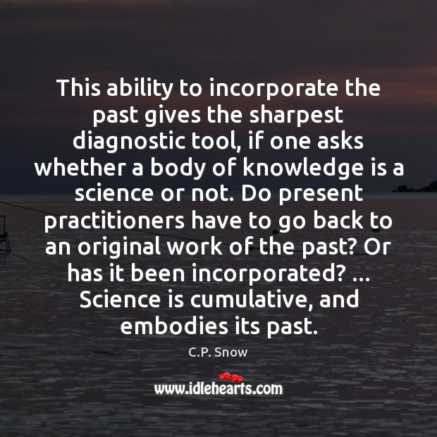 This ability to incorporate the past gives the sharpest diagnostic tool, if Image