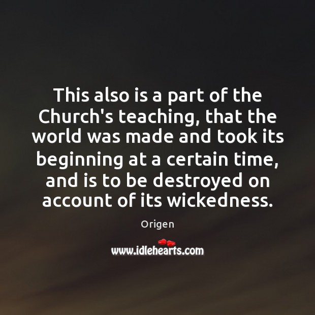 This also is a part of the Church’s teaching, that the world Image
