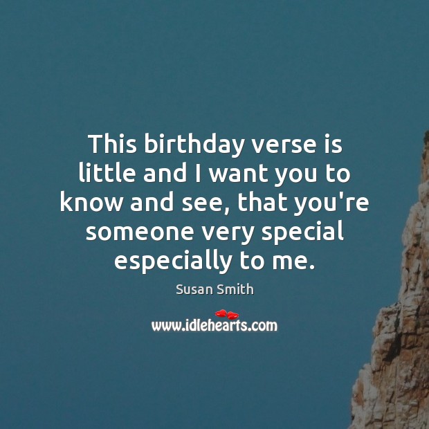 This birthday verse is little and I want you to know and Susan Smith Picture Quote