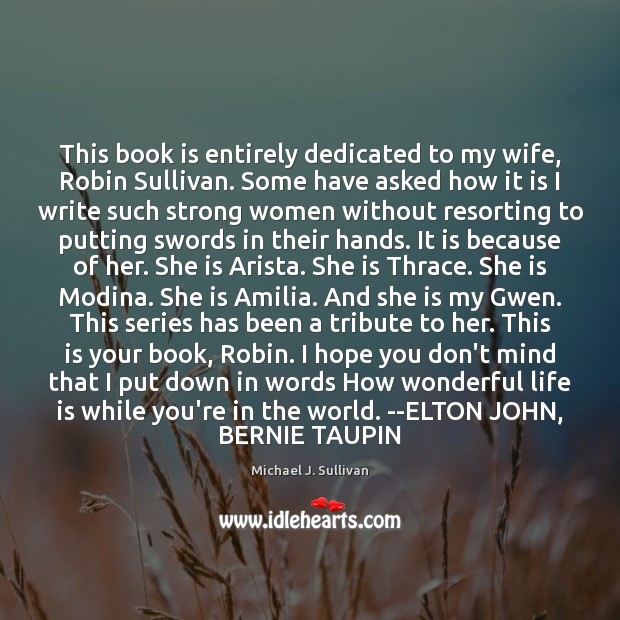 This book is entirely dedicated to my wife, Robin Sullivan. Some have Books Quotes Image
