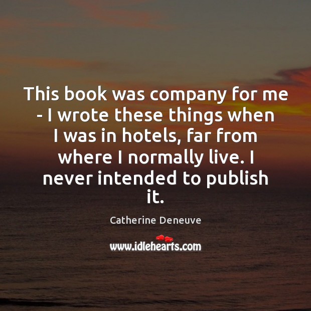 This book was company for me – I wrote these things when Image