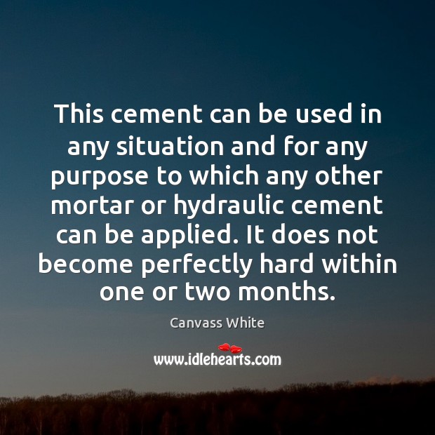 This cement can be used in any situation and for any purpose Image
