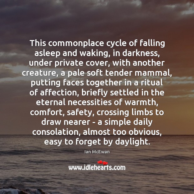 This commonplace cycle of falling asleep and waking, in darkness, under private Image