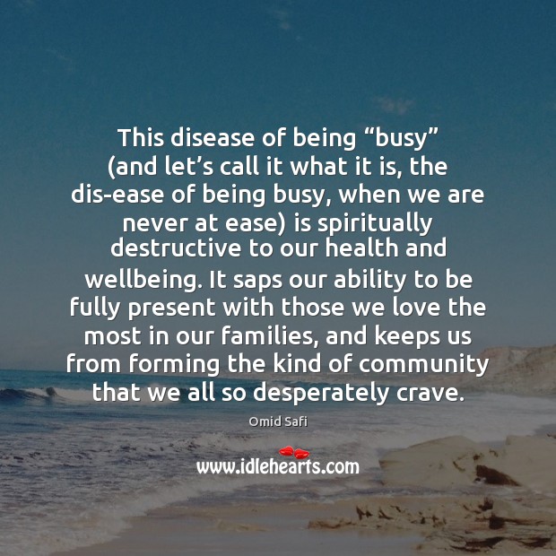 This disease of being “busy” (and let’s call it what it Image