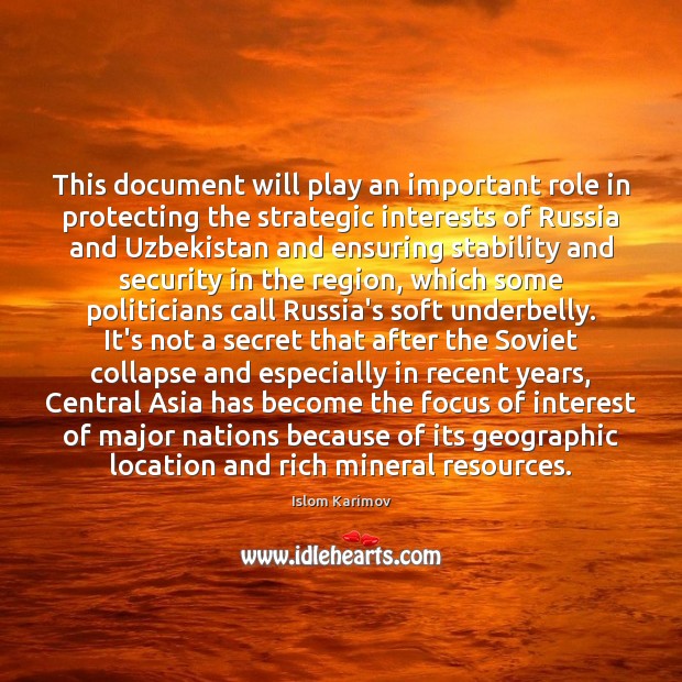 This document will play an important role in protecting the strategic interests Islom Karimov Picture Quote
