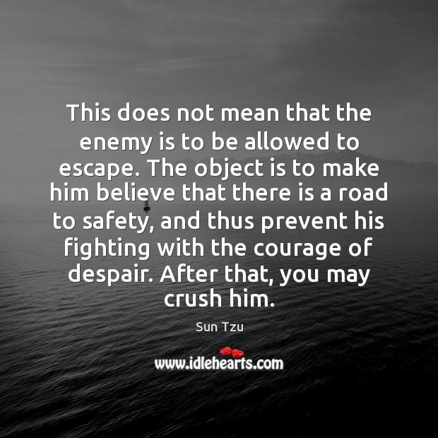 This does not mean that the enemy is to be allowed to Sun Tzu Picture Quote
