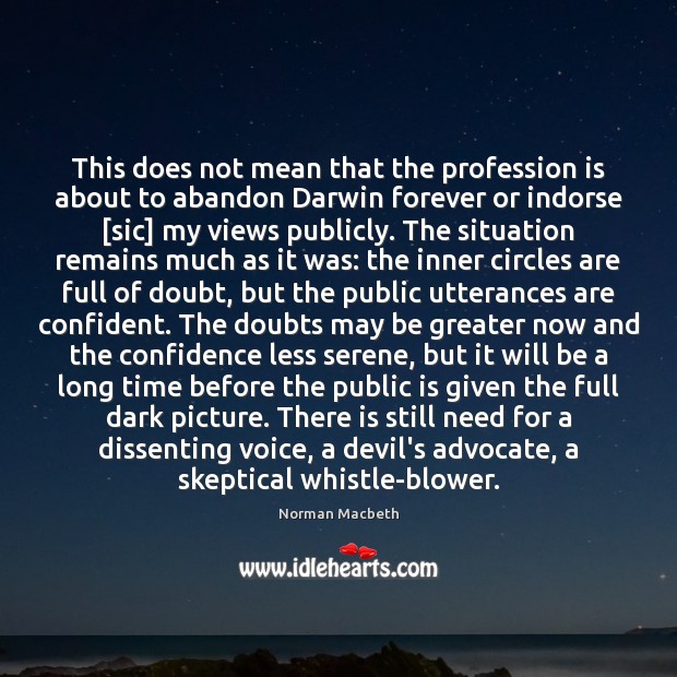 This does not mean that the profession is about to abandon Darwin Norman Macbeth Picture Quote