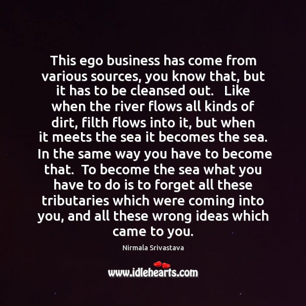 This ego business has come from various sources, you know that, but Business Quotes Image