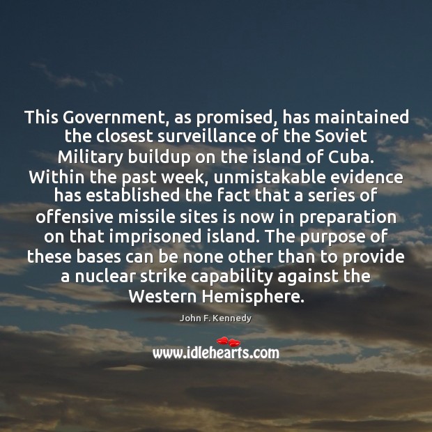 This Government, as promised, has maintained the closest surveillance of the Soviet 