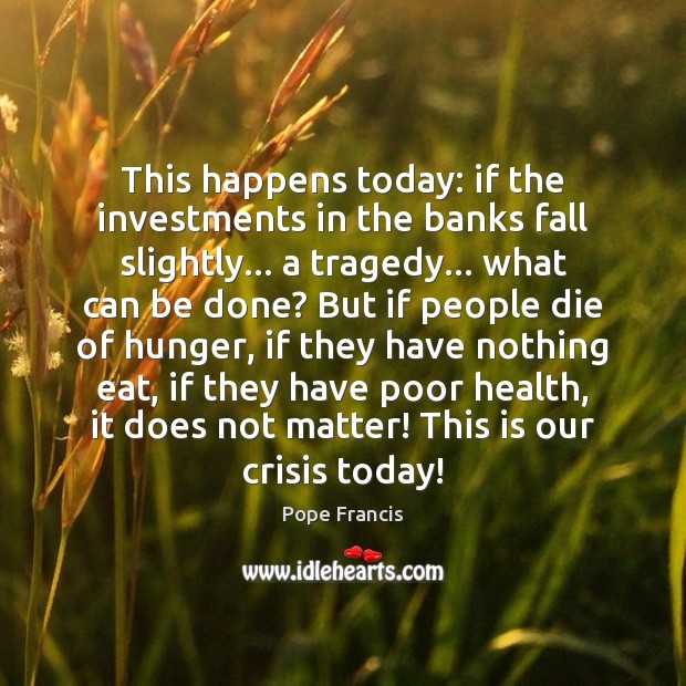 This happens today: if the investments in the banks fall slightly… a Health Quotes Image