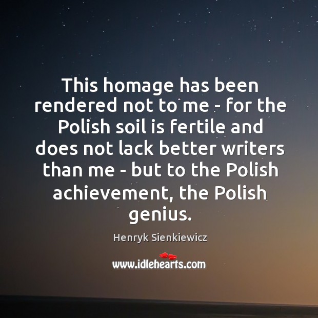 This homage has been rendered not to me – for the Polish Image