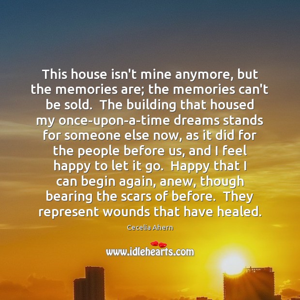 This house isn’t mine anymore, but the memories are; the memories can’t Image