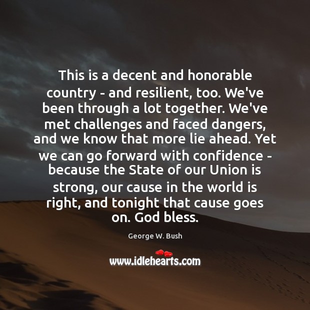 This is a decent and honorable country – and resilient, too. We’ve Confidence Quotes Image