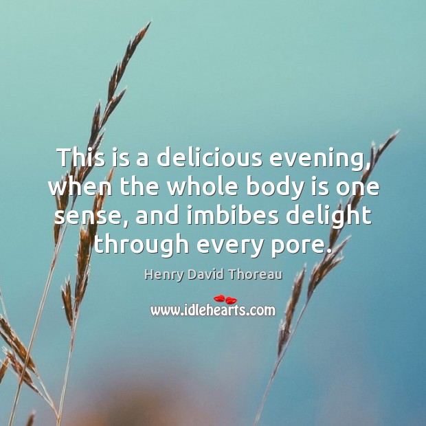 This is a delicious evening, when the whole body is one sense, Image