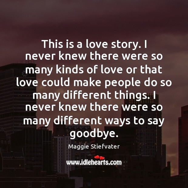 This is a love story. I never knew there were so many Goodbye Quotes Image