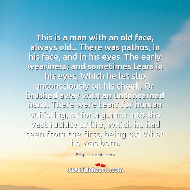 This is a man with an old face, always old… There was Image