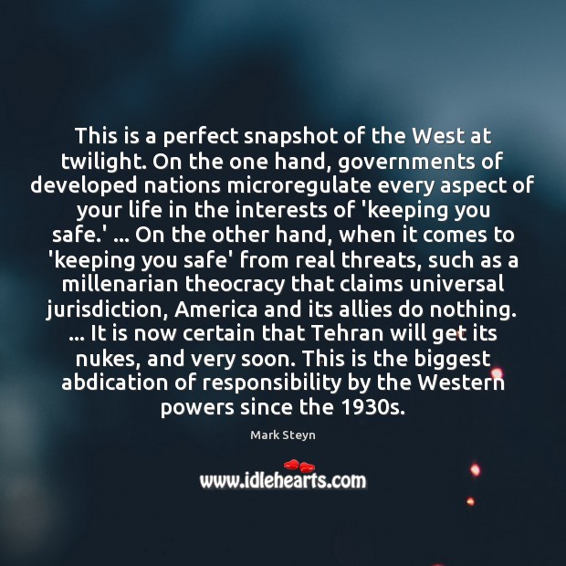 This is a perfect snapshot of the West at twilight. On the Mark Steyn Picture Quote