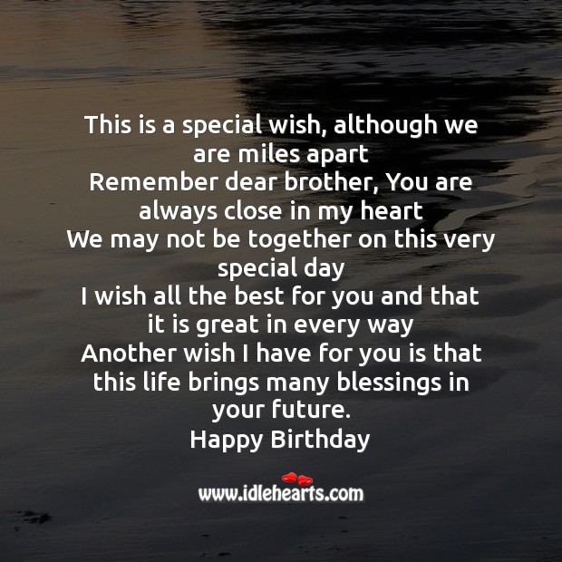 This is a special wish, although we are miles apart remember dear brother Image